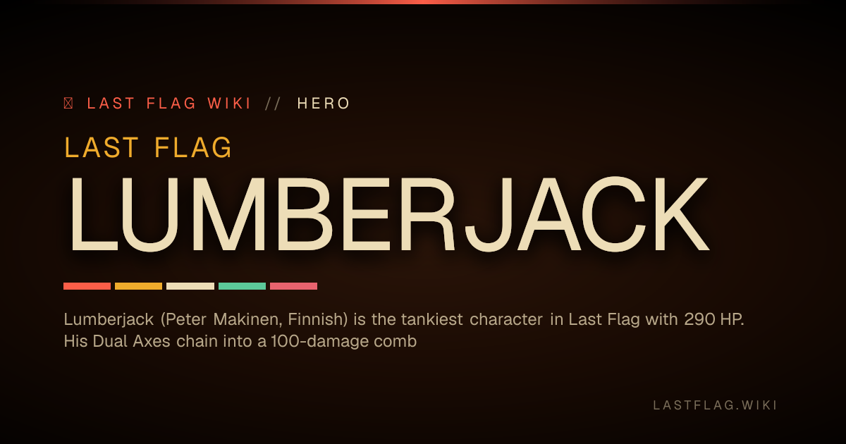 Last Flag Lumberjack - Hero Guide & Abilities